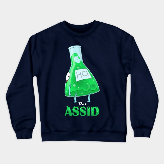 Dat Assid Crewneck Sweatshirt by Queenmob